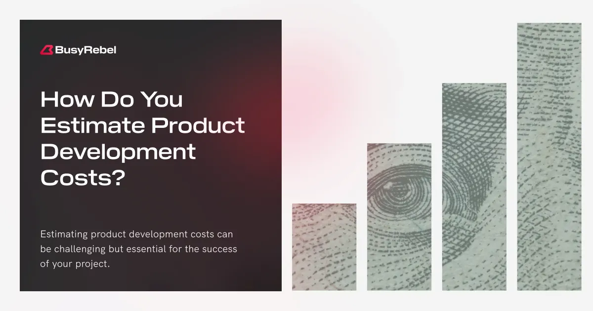 How Do You Estimate Product Development Costs?